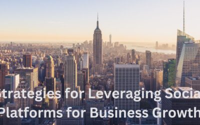 Strategies for Leveraging Social Platforms for Business Growth