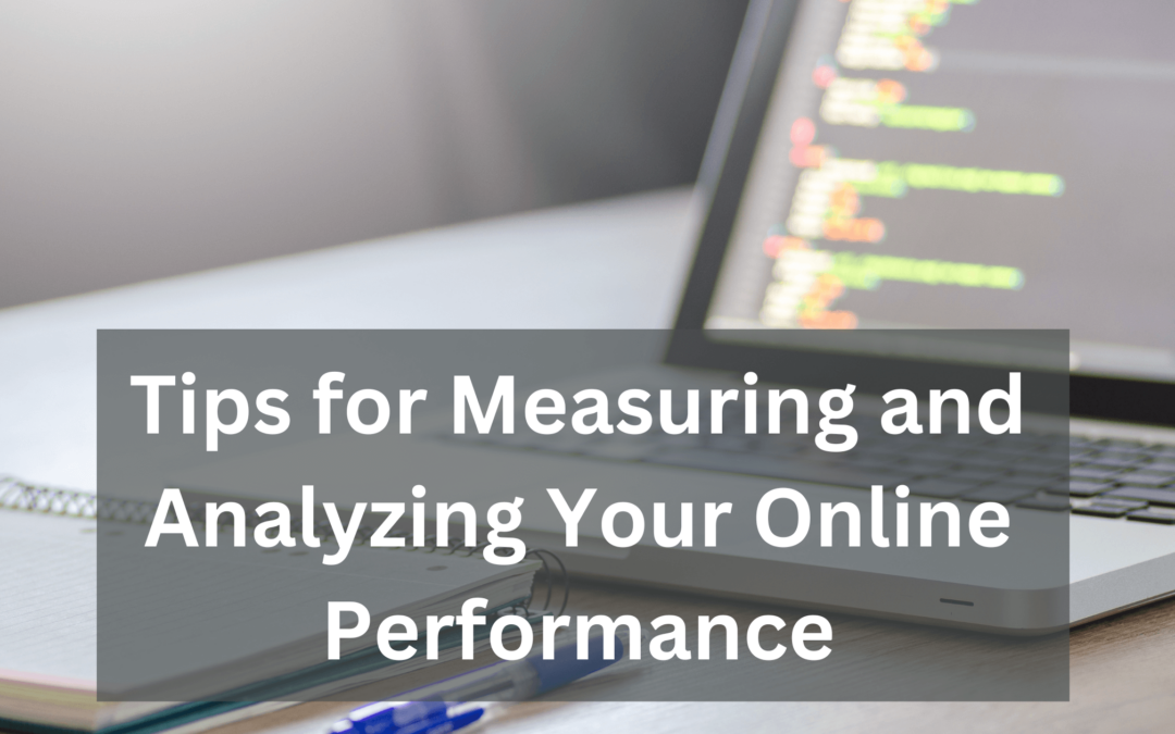 Tips for Measuring and Analyzing Your Online Performance