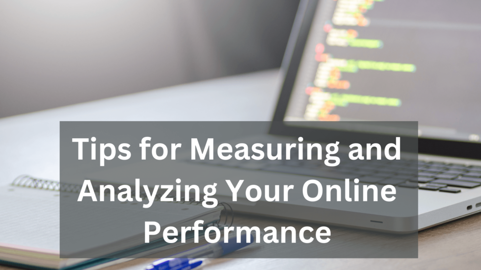 Tips for Measuring and Analyzing Your Online Performance David
